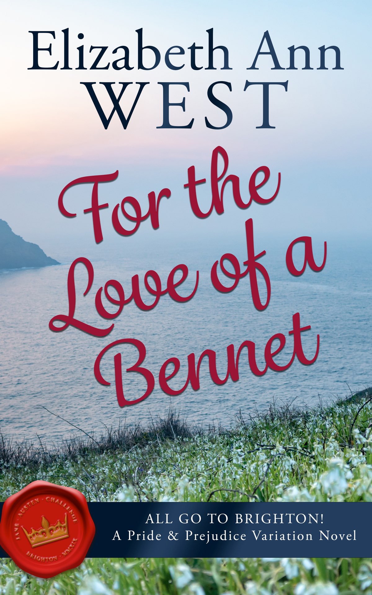 Cover for For the Love of a Bennet: All Go to Brighton, A Pride and Prejudice Variation