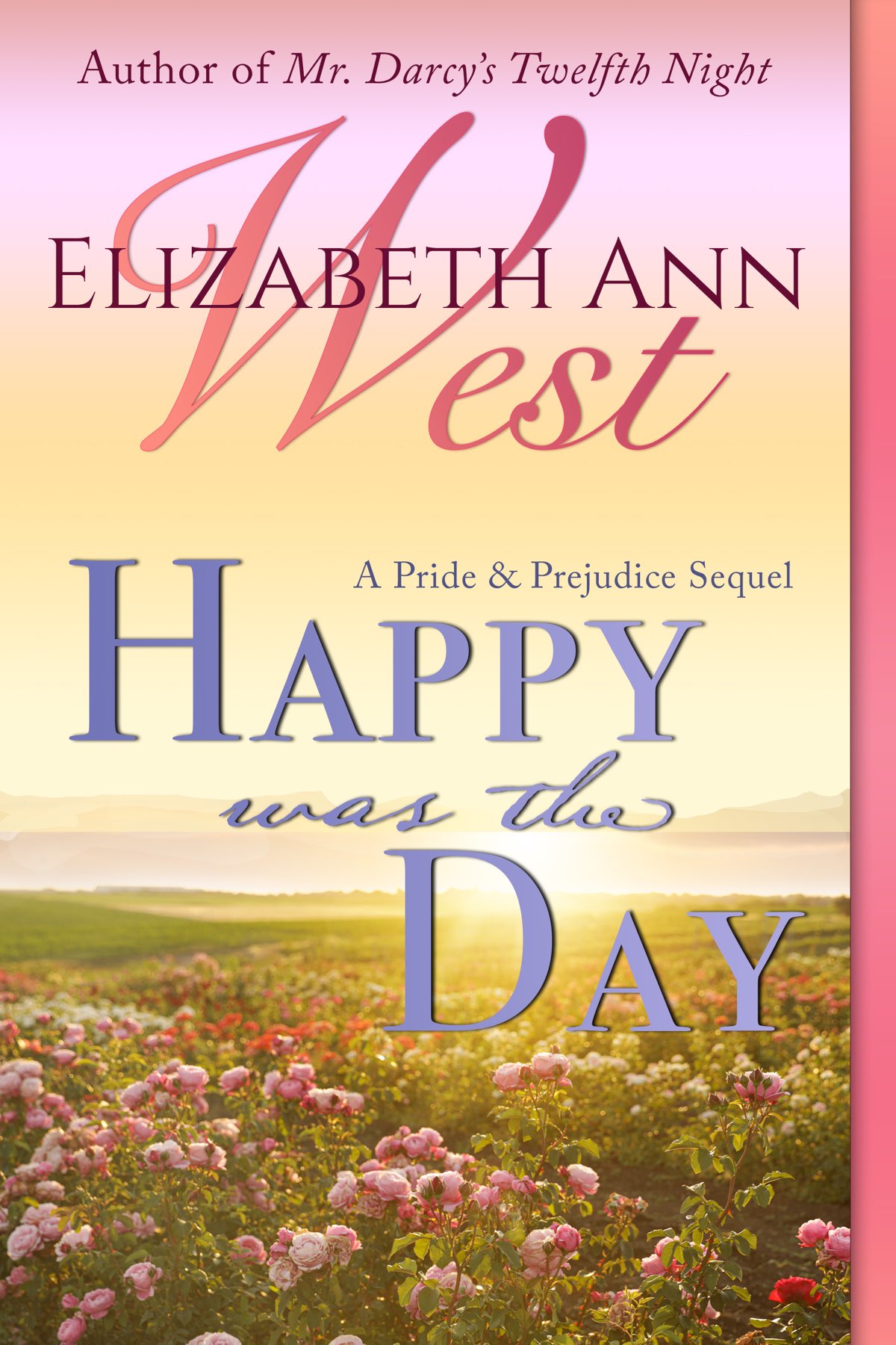Cover for Happy Was The Day: A Pride and Prejudice Sequel