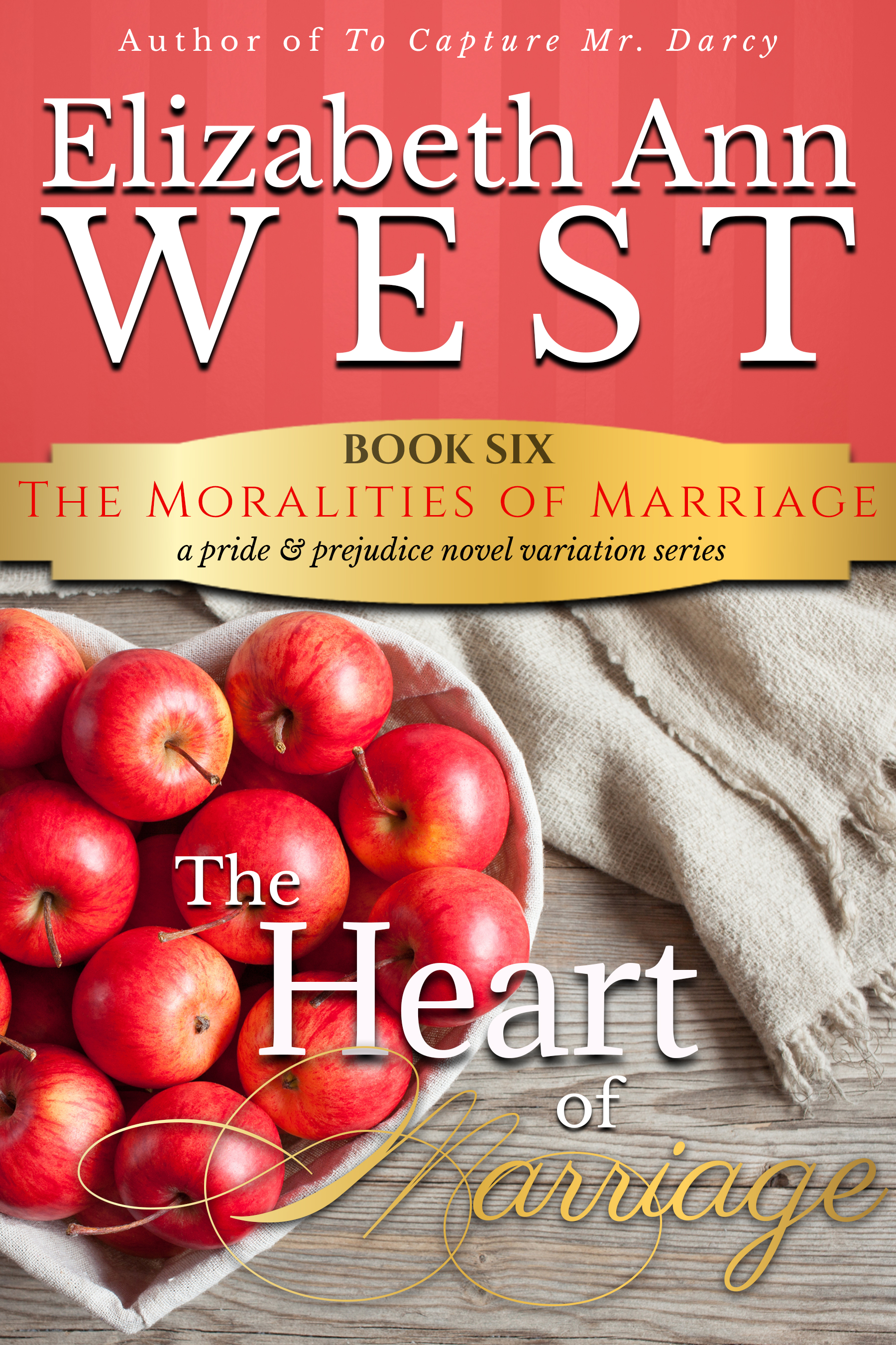 Cover for The Heart of Marriage: A Pride and Prejudice Novel Variation
