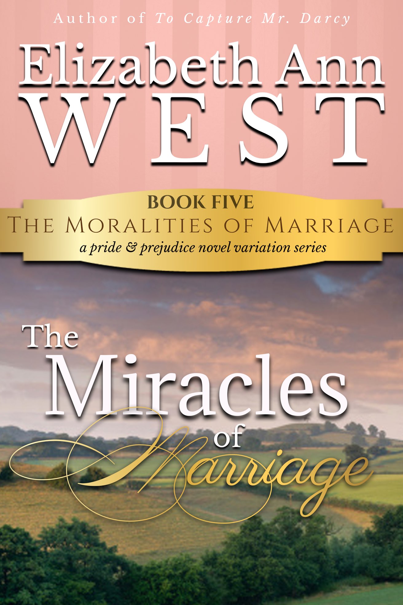 Cover for The Miracles of Marriage: A Pride and Prejudice Novel Variation